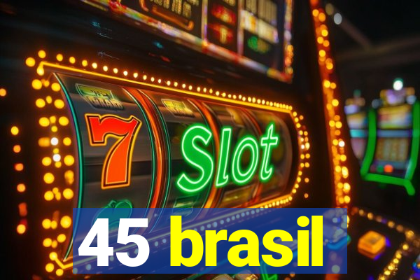 45 brasil